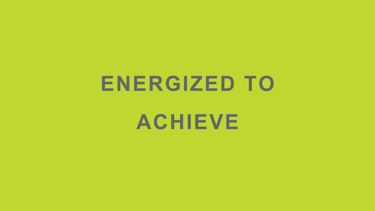 Energized to Achieve